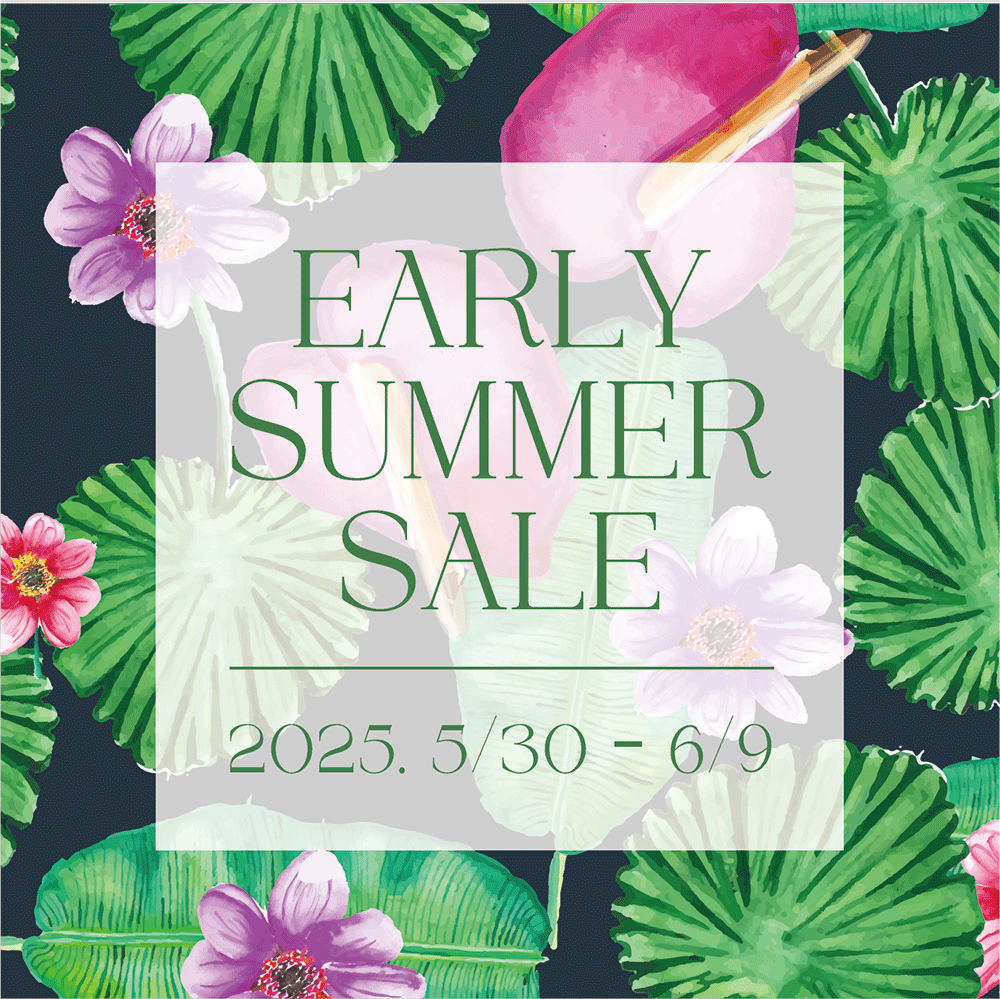 【予告】EARLY SUMMER SALE 5月30日スタート